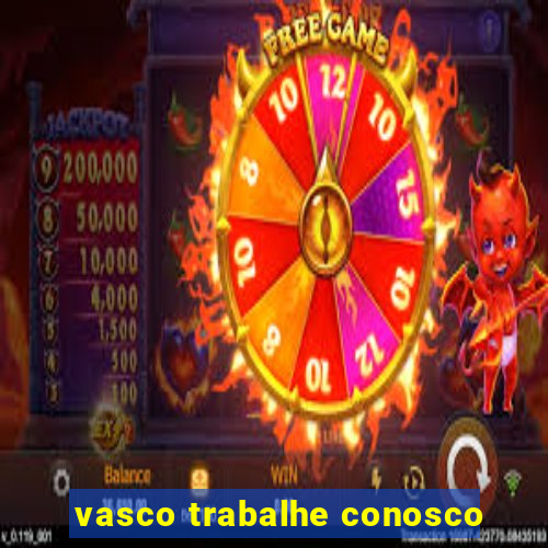 vasco trabalhe conosco